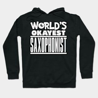 okayest saxophonist Hoodie